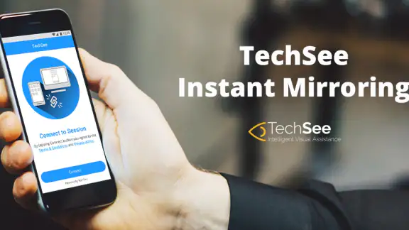 TechSee Instant Mirroring screenshot