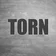 TORN