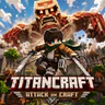 TITANCRAFT : Attack On Craft icon