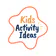 Kids Activity Ideas