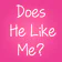 Does He Like Me?